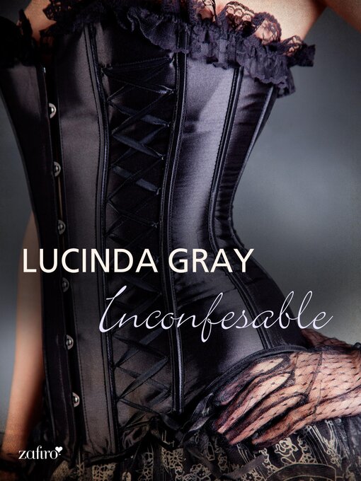 Title details for Inconfesable by Lucinda Gray - Available